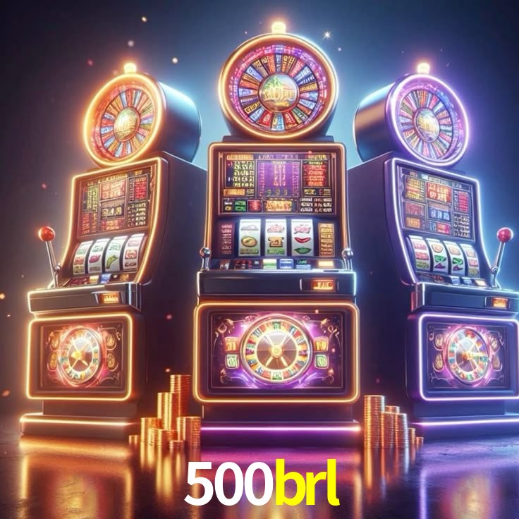 500brl: Jogos de Caça-Níqueis-Altas Recompensas, Roleta-Velocidade, Blackjack-Desafios Máximos